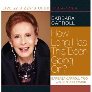 Barbara Carroll - Live At Dizzy's Club - How Long Has This Been Going On?